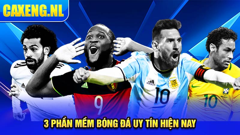 3 phần mềm bóng đá uy tín hiện nay