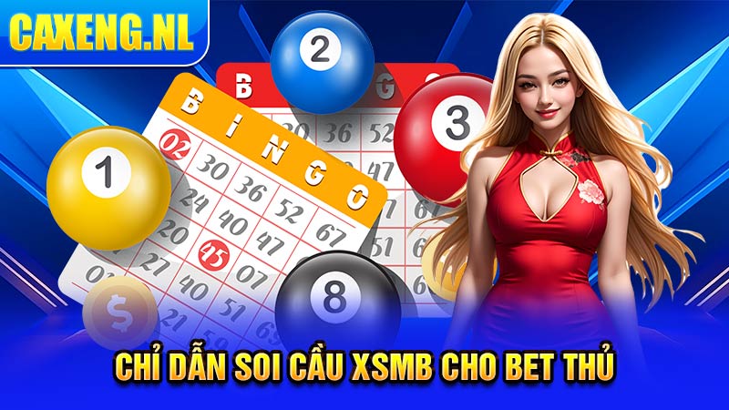 Chỉ dẫn soi cầu XSMB cho bet thủ