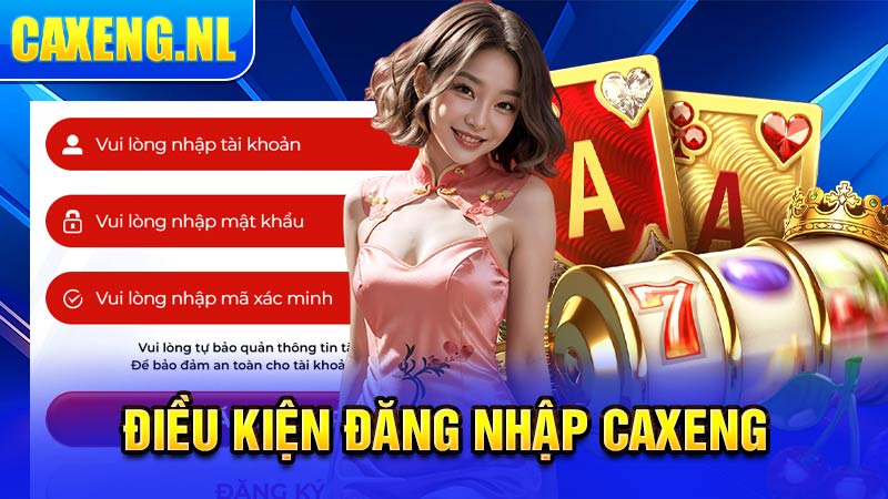 Điều kiện đăng nhập Caxeng