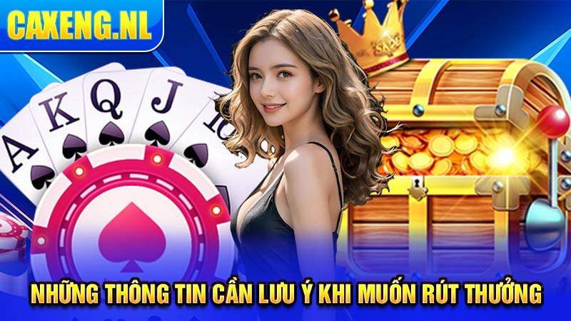 Những thông tin cần lưu ý khi muốn rút thưởng