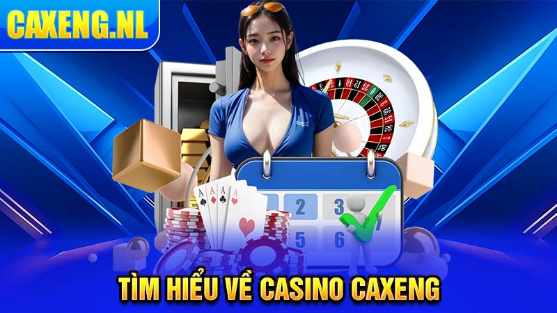 Tìm hiểu về casino Caxeng