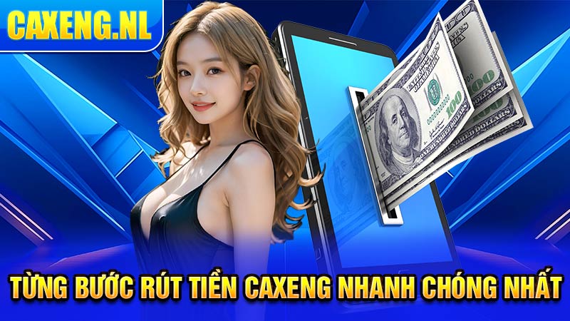 Từng bước rút tiền Caxeng nhanh chóng nhất